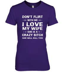 Don't Flirt With Me I Love Wife Valentine's Day Husband Gift Women's Premium T-Shirt Women's Premium T-Shirt - trendytshirts1