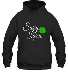 Sassy Lassie St Patty day Hooded Sweatshirt