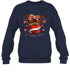 I Pug You Cute Valentines Day Love Heart Pug Dog Valentine Crewneck Sweatshirt