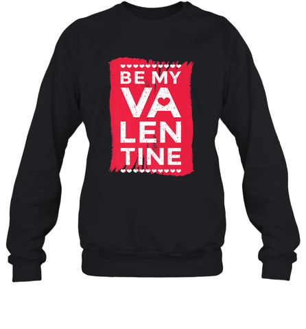 Be My Valentine Cute Quote Crewneck Sweatshirt Crewneck Sweatshirt / Black / S Crewneck Sweatshirt - trendytshirts1