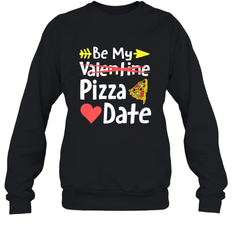 Be My Pizza Date Funny Valentines Day Pun Italian Food Joke Crewneck Sweatshirt