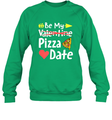 Be My Pizza Date Funny Valentines Day Pun Italian Food Joke Crewneck Sweatshirt Crewneck Sweatshirt - trendytshirts1