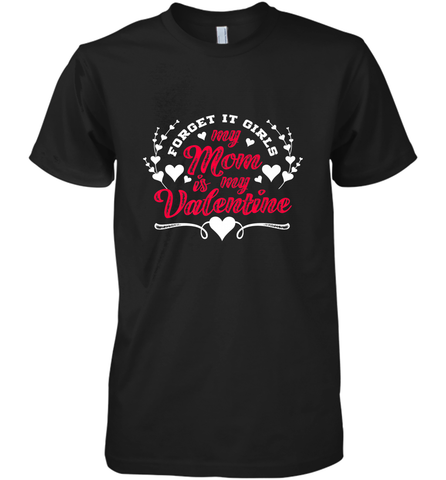 My Mom Is My Valentine's Day laudy Art Graphics Heart Men's Premium T-Shirt Men's Premium T-Shirt / Black / XS Men's Premium T-Shirt - trendytshirts1