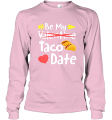 Be My Taco Date Funny Valentine's Day Pun Mexican Food Joke Long Sleeve T-Shirt Long Sleeve T-Shirt - trendytshirts1