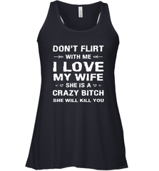 Don't Flirt With Me I Love Wife Valentine's Day Husband Gift Women's Racerback Tank Women's Racerback Tank - trendytshirts1