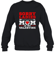 Sorry Ladies Mom Is My Valentine's Day Art Graphics Heart Crewneck Sweatshirt Crewneck Sweatshirt - trendytshirts1