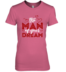 Man Of Your Dreams Valentine's Day Art Graphics Heart Lover Women's Premium T-Shirt Women's Premium T-Shirt - trendytshirts1