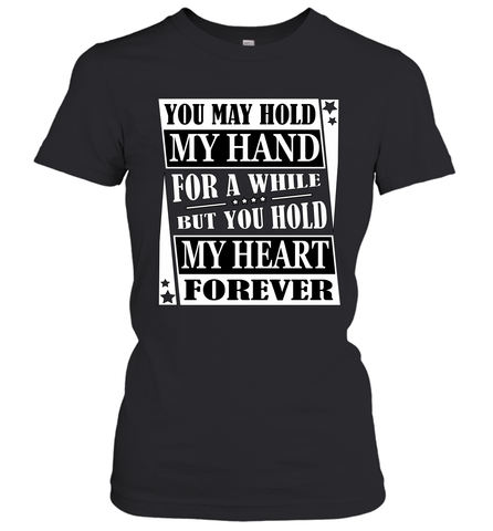 Hold my hand for a while hold my heart forever Valentine Women's T-Shirt Women's T-Shirt / Black / S Women's T-Shirt - trendytshirts1