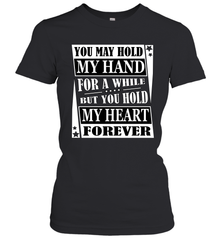 Hold my hand for a while hold my heart forever Valentine Women's T-Shirt Women's T-Shirt - trendytshirts1