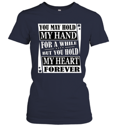 Hold my hand for a while hold my heart forever Valentine Women's T-Shirt