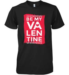Be My Valentine Cute Quote Men's Premium T-Shirt