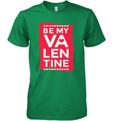 Be My Valentine Cute Quote Men's Premium T-Shirt