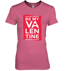 Be My Valentine Cute Quote Women's Premium T-Shirt Women's Premium T-Shirt - trendytshirts1