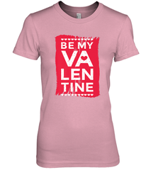 Be My Valentine Cute Quote Women's Premium T-Shirt Women's Premium T-Shirt - trendytshirts1