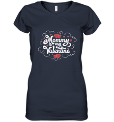Mommy Is My Valentine's Day Art Graphics Heart Lover Gift Women's V-Neck T-Shirt
