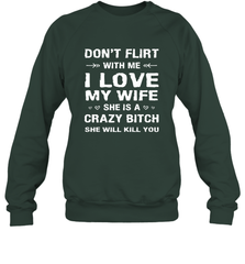 Don't Flirt With Me I Love Wife Valentine's Day Husband Gift Crewneck Sweatshirt Crewneck Sweatshirt - trendytshirts1