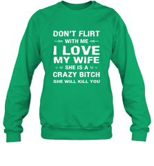 Don't Flirt With Me I Love Wife Valentine's Day Husband Gift Crewneck Sweatshirt Crewneck Sweatshirt - trendytshirts1