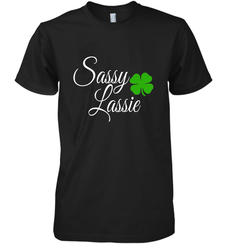 Sassy Lassie St Patty day Men's Premium T-Shirt Men's Premium T-Shirt / Black / XS Men's Premium T-Shirt - trendytshirts1