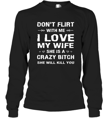 Don't Flirt With Me I Love Wife Valentine's Day Husband Gift Long Sleeve T-Shirt Long Sleeve T-Shirt / Black / S Long Sleeve T-Shirt - trendytshirts1