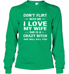 Don't Flirt With Me I Love Wife Valentine's Day Husband Gift Long Sleeve T-Shirt Long Sleeve T-Shirt - trendytshirts1