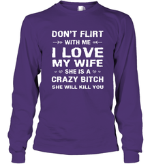 Don't Flirt With Me I Love Wife Valentine's Day Husband Gift Long Sleeve T-Shirt Long Sleeve T-Shirt - trendytshirts1