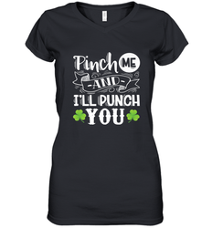St Patricks Day Pinch Me And I'll Punch You Women's V-Neck T-Shirt