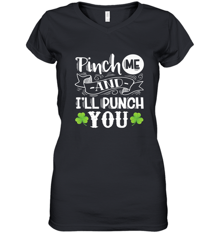 St Patricks Day Pinch Me And I'll Punch You Women's V-Neck T-Shirt Women's V-Neck T-Shirt / Black / S Women's V-Neck T-Shirt - trendytshirts1