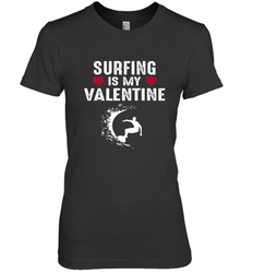 Surfing Is My Valentine Surfer Surfing Gift Women's Premium T-Shirt