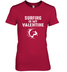Surfing Is My Valentine Surfer Surfing Gift Women's Premium T-Shirt Women's Premium T-Shirt - trendytshirts1