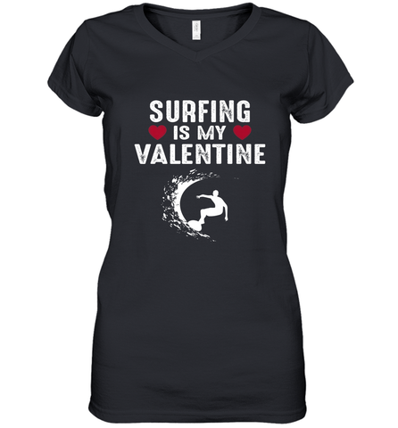 Surfing Is My Valentine Surfer Surfing Gift Women's V-Neck T-Shirt Women's V-Neck T-Shirt / Black / S Women's V-Neck T-Shirt - trendytshirts1