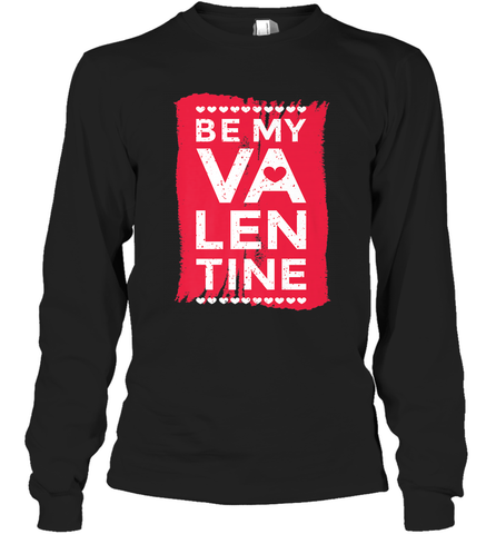 Be My Valentine Cute Quote Long Sleeve T-Shirt Long Sleeve T-Shirt / Black / S Long Sleeve T-Shirt - trendytshirts1