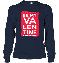 Be My Valentine Cute Quote Long Sleeve T-Shirt