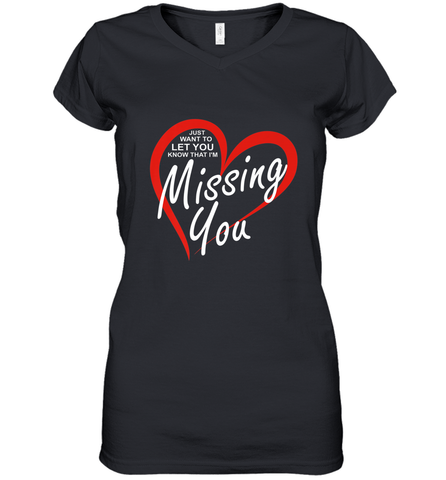 Lover Love Quote Just Want to Let You Know I'm Missing You Women's V-Neck T-Shirt Women's V-Neck T-Shirt / Black / S Women's V-Neck T-Shirt - trendytshirts1