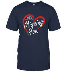 Lover Love Quote Just Want to Let You Know I'm Missing You Men's T-Shirt