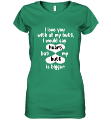I Love You With All My Butt Would Say Heart Women's V-Neck T-Shirt Women's V-Neck T-Shirt - trendytshirts1