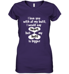 I Love You With All My Butt Would Say Heart Women's V-Neck T-Shirt Women's V-Neck T-Shirt - trendytshirts1