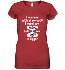 I Love You With All My Butt Would Say Heart Women's V-Neck T-Shirt Women's V-Neck T-Shirt - trendytshirts1