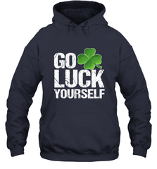 Go Luck Yourself TShirt St. Patrick's Day Hooded Sweatshirt Hooded Sweatshirt - trendytshirts1