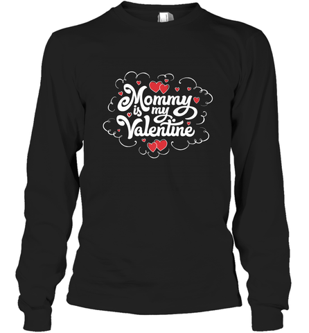 Mommy Is My Valentine's Day Art Graphics Heart Lover Gift Long Sleeve T-Shirt Long Sleeve T-Shirt / Black / S Long Sleeve T-Shirt - trendytshirts1