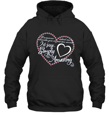 Describe your lover in two words symply amazing Valentine Hooded Sweatshirt Hooded Sweatshirt / Black / S Hooded Sweatshirt - trendytshirts1