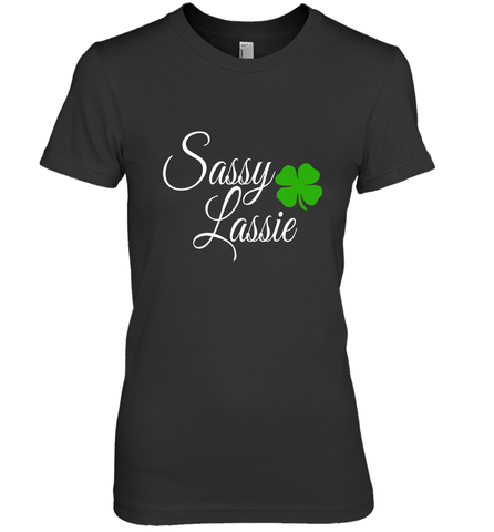 Sassy Lassie St Patty day Women's Premium T-Shirt Women's Premium T-Shirt / Black / XS Women's Premium T-Shirt - trendytshirts1