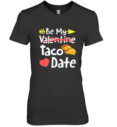Be My Taco Date Funny Valentine's Day Pun Mexican Food Joke Women's Premium T-Shirt
