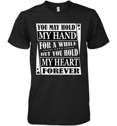Hold my hand for a while hold my heart forever Valentine Men's Premium T-Shirt