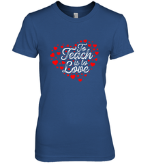 Teach Is To Love Valentine's Day School classroom Art Heart Women's Premium T-Shirt Women's Premium T-Shirt - trendytshirts1