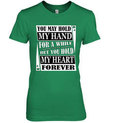 Hold my hand for a while hold my heart forever Valentine Women's Premium T-Shirt