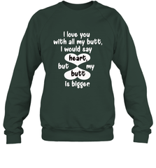 I Love You With All My Butt Would Say Heart Crewneck Sweatshirt Crewneck Sweatshirt - trendytshirts1
