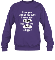 I Love You With All My Butt Would Say Heart Crewneck Sweatshirt Crewneck Sweatshirt - trendytshirts1