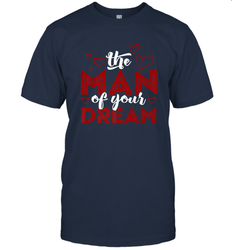 Man Of Your Dreams Valentine's Day Art Graphics Heart Lover Men's T-Shirt