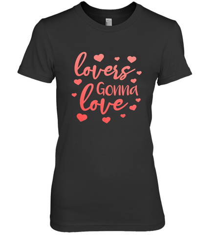 Lovers Gonna Love Quote Valentine's Day Romantic Fun Gift Women's Premium T-Shirt Women's Premium T-Shirt / Black / XS Women's Premium T-Shirt - trendytshirts1