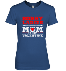 Sorry Ladies Mom Is My Valentine's Day Art Graphics Heart Women's Premium T-Shirt Women's Premium T-Shirt - trendytshirts1